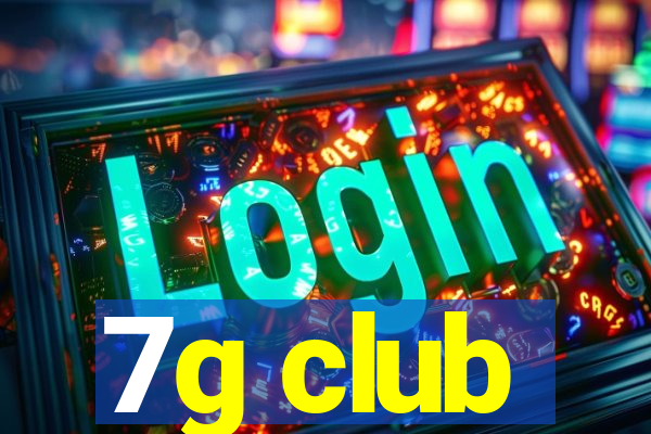 7g club